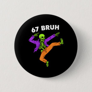67 Bruh Halloween Dabbing Skeleton Meme 6 7 Number 2 Inch Round Button