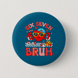 67 Bruh Heart Funny Valentine Six Seven Meme 6 7 B 2 Inch Round Button
