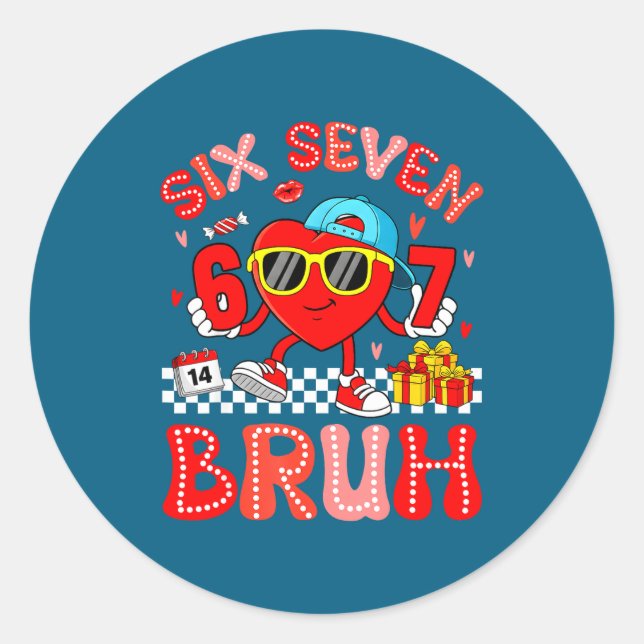 67 Bruh Heart Funny Valentine Six Seven Meme 6 7 B Classic Round Sticker (Front)