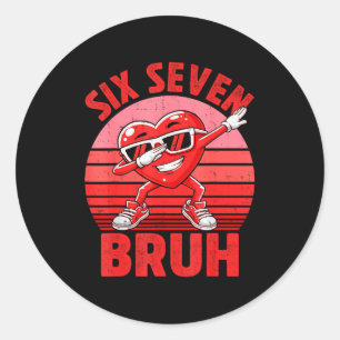67 Bruh Heart Valentine Six Seven Meme 6 7 Boy Gir Classic Round Sticker