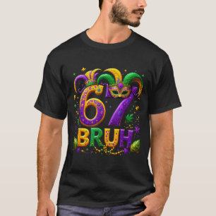 67 Bruh Jester Hat Feather Mask Mardi Gras Fleur D T-Shirt