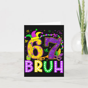 67 Bruh Mardi Gras Funny Carnival Meme Slang Gen A Card