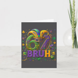 67 Bruh Mardi Gras Happy Mardi Gras Card