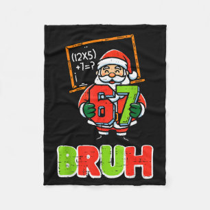 67 Bruh Santa Funny Christmas 6 7 Meme Xmas Boys K Fleece Blanket