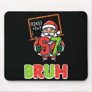 67 Bruh Santa Funny Christmas 6 7 Meme Xmas Boys K Mouse Pad