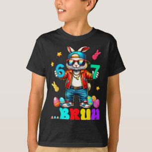 67 Bruh Six Seven Funny Bunny Eggs Rabbit Happy Ea T-Shirt