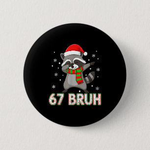 67 Bruh Six Seven Meme Raccoon Christmas Kids Boys 2 Inch Round Button