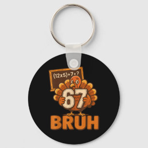 67 Bruh Turkey Thanksgiving Six Seven 6 7 Meme Boy Keychain