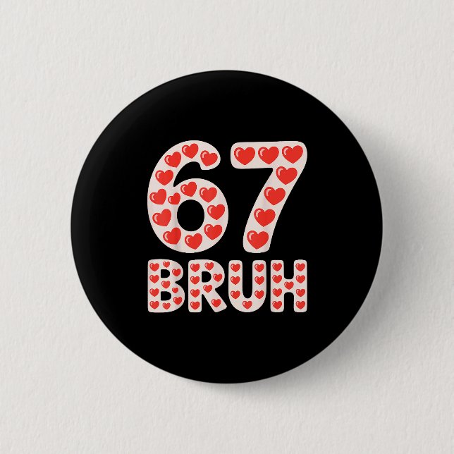 67 Bruh Valentine Hearts Funny Meme  2 Inch Round Button (Front)