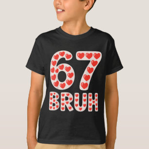 67 Bruh Valentine Hearts Funny Meme T-Shirt
