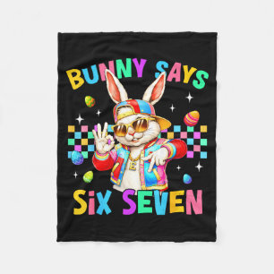 67 Bunny Says Six Seven For Kids Boys Girls Women Fleece Blanket