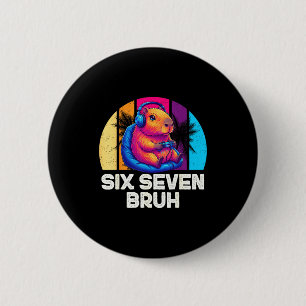 67 Capybara Funny Six Seven Bruh Capybara Video Ga 2 Inch Round Button