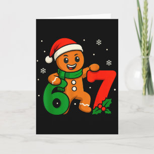 67 Christmas 6 7 Gingerbread 6-7 Meme Six Seven Bo Card