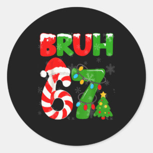 67 Christmas 6 7 Meme Pajamas 67 Bruh Slang  Classic Round Sticker