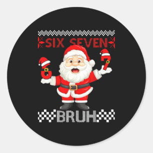 67 Christmas 6 7 Six Seven Bruh Xmas Santa Sweater Classic Round Sticker