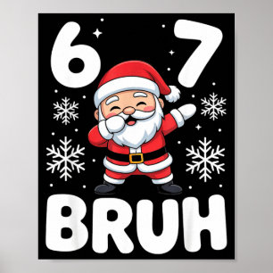 67 Christmas Bruh Funny Meme Gift Boys Girl Kids 6 Poster