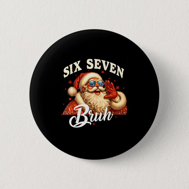 67 Christmas Funny Six Seven Meme 6 7 Santa Claus  2 Inch Round Button (Front)
