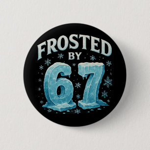67 Christmas Ice Frost Cold 6 7 Internet Meme Xmas 2 Inch Round Button