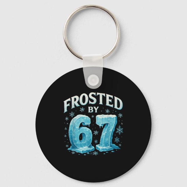 67 Christmas Ice Frost Cold 6 7 Internet Meme Xmas Keychain (Front)