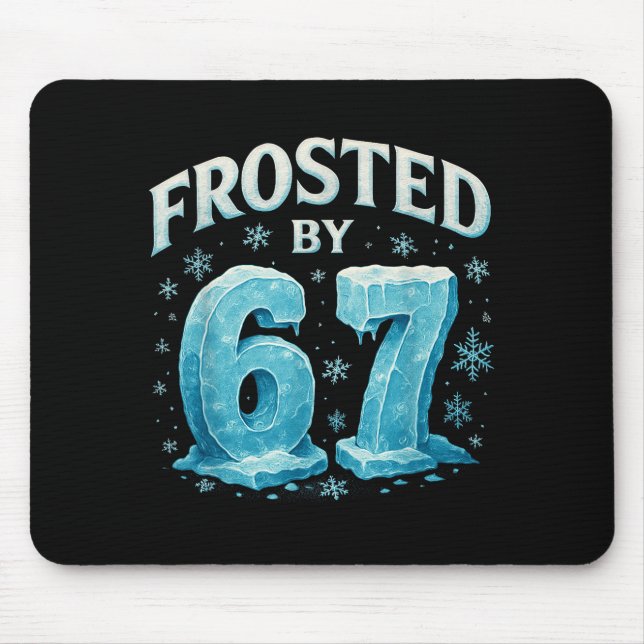 67 Christmas Ice Frost Cold 6 7 Internet Meme Xmas Mouse Pad (Front)