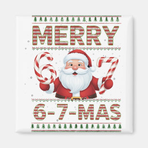 67 Christmas Merry 6 7 Mas Ugly Xmas Six Seven Magnet
