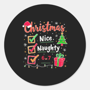 67 Christmas Nice Naughty List Funny 6-7 Meme  Classic Round Sticker
