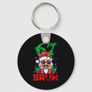 67 Christmas Nutcracker Bruh 6 7 Funny Christmas 6 Keychain