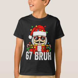 67 Christmas Nutcracker Bruh 6 7 Funny Christmas 6 T-Shirt
