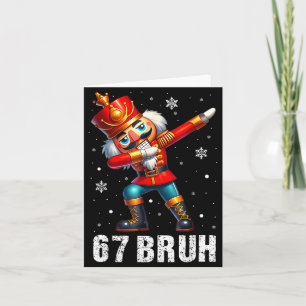 67 Christmas Nutcracker Six Seven Bruh 6 7 Funny C Card