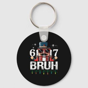 67 Christmas Nutcracker Six Seven Bruh 6 7 Funny C Keychain