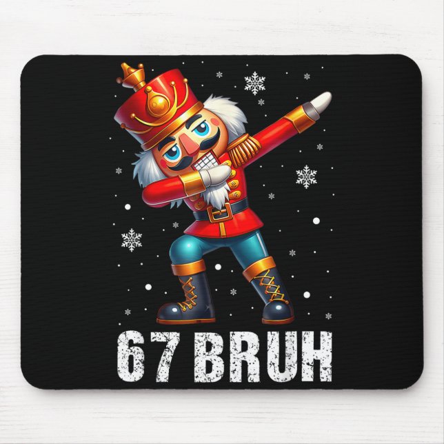 67 Christmas Nutcracker Six Seven Bruh 6 7 Funny C Mouse Pad (Front)