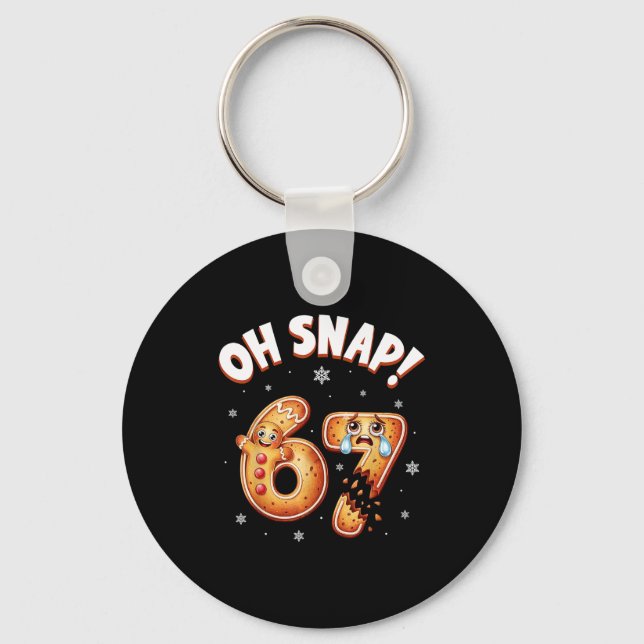 67 Christmas Oh Snap Gingerbread Man Funny 6 7 Mem Keychain (Front)