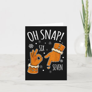 67 Christmas Oh Snap Gingerbreadman 6 7 Meme Xmas  Card