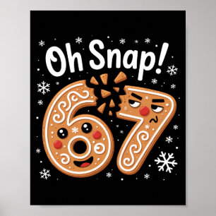 67 Christmas Oh Snap Gingerbreadman 6 7 Meme Xmas  Poster