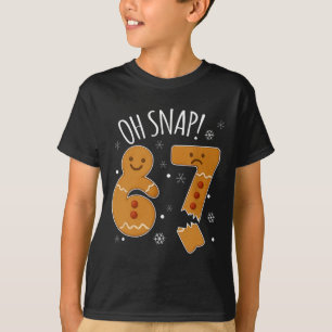 67 Christmas Oh Snap Gingerbreadman 6 7 Meme Xmas T-Shirt