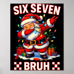 67 Christmas Shirt Santa Six Seven Bruh Men Women  Poster