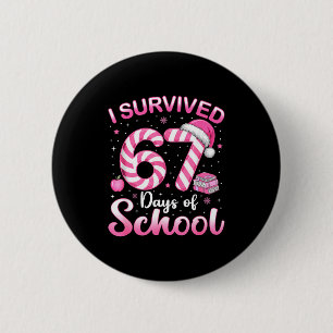 67 Christmas Shirt Teacher Kids I Survived 67 Days 2 Inch Round Button