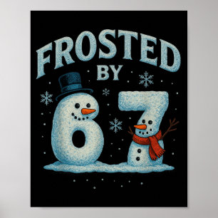 67 Christmas Snowman 6 7 Internet Meme Xmas 67  Poster