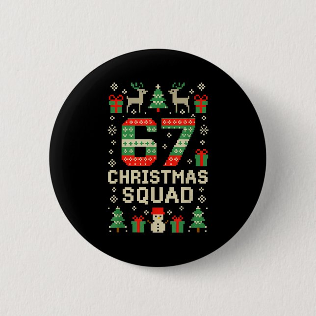 67 Christmas Squad Brainrot Meme Ugly Xmas Six Sev 2 Inch Round Button (Front)