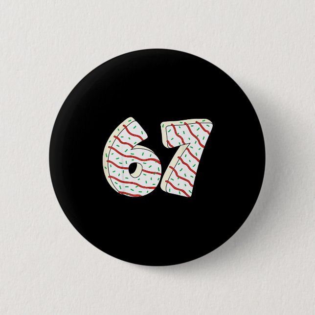 67 Christmas Tree Cakes Six Seven Funny Christmas  2 Inch Round Button (Front)