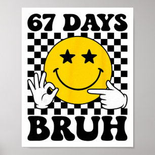 67 Day Bruh Boys Kids Six Seven 6 7 Gen Alpha Slan Poster