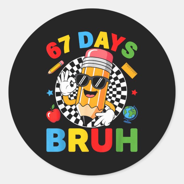 67 Days Bruh 67 Days Of School Boys Kids Six Seven Classic Round Sticker (Front)