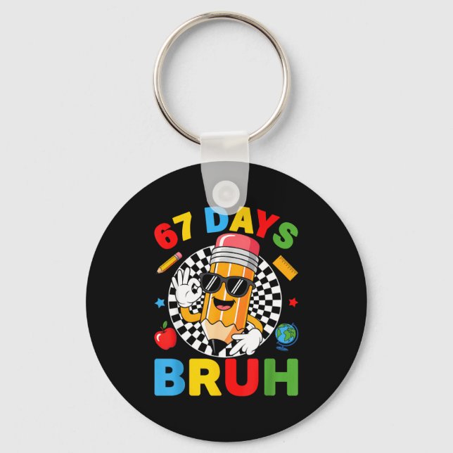 67 Days Bruh 67 Days Of School Boys Kids Six Seven Keychain (Front)