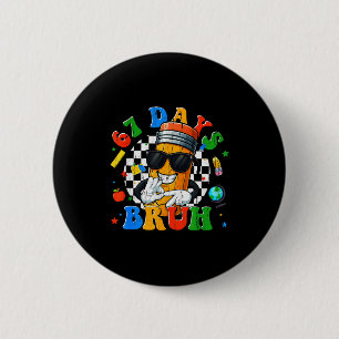 67 Days Bruh, I Survived 67 Days Of School, Funny 2 Inch Round Button