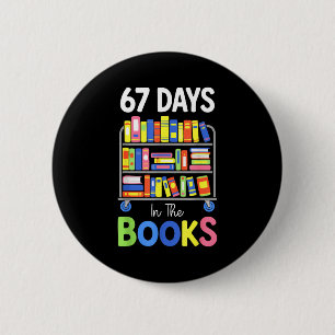 67 Days In The Books Reading Librarian Teacher Sch 2 Inch Round Button