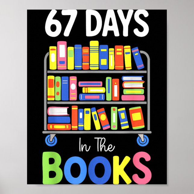 67 Days In The Books Reading Librarian Teacher Sch Poster (Front)