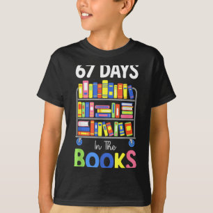 67 Days In The Books Reading Librarian Teacher Sch T-Shirt