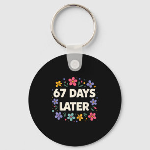 67 Days Later 67th Day Of School 67 Meme Keychain