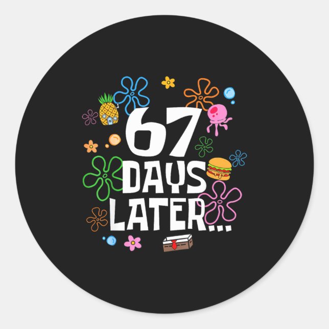 67 Days Later 67th Day Of School 67 Meme Teacher S Classic Round Sticker (Front)