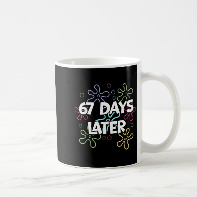 67 Days Later 67th Day Of School 67 Meme Teacher S Coffee Mug (Right)